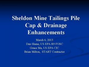 Sheldon Mine Tailings Pile Cap Drainage Enhancements March