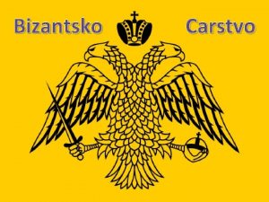 Bizantsko carstvo prezentacija