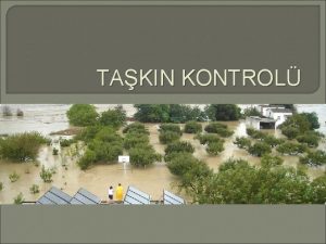 TAKIN KONTROL Takn Nedir Bir akarsuyun yatandan taarak