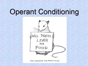 Operant Conditioning Introduction Through classical Pavlov conditioning an