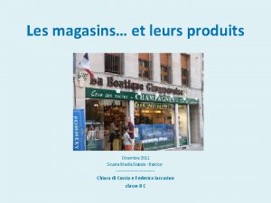 Les magasins et leurs produits Dicembre 2011 Scuola