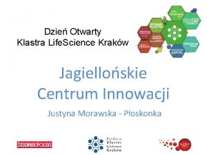 Dzie Otwarty Klastra Life Science Krakw Jagielloskie Centrum