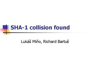 SHA1 collision found Luk Mio Richard Bartu Contents