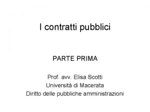 I contratti pubblici PARTE PRIMA Prof avv Elisa