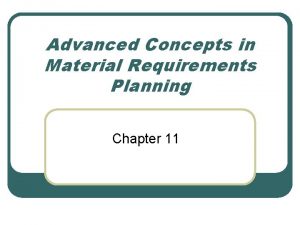 Material requirements planning concepts Material requirements planning concepts