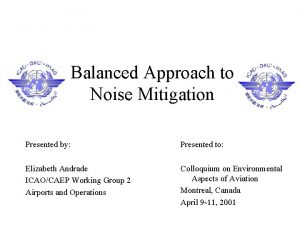 Balanced Approach to Noise Mitigation Presented by Presented