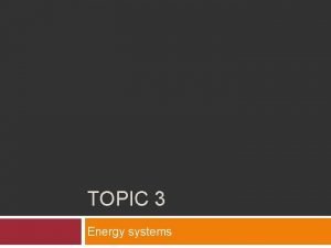 TOPIC 3 Energy systems 2 Relationship Between Nutrition