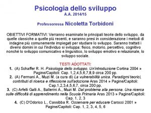 Psicologia dello sviluppo A A 201415 Professoressa Nicoletta