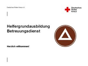 Deutsches Rotes Kreuz e V Helfergrundausbildung Betreuungsdienst Herzlich