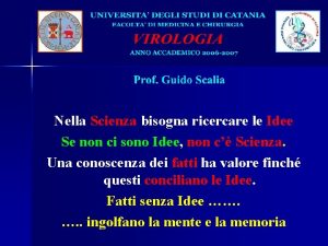 Nella Scienza bisogna ricercare le Idee Se non