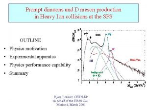 Prompt dimuons and D meson production in Heavy