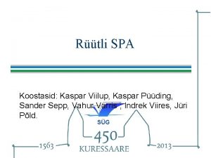 Rtli SPA Koostasid Kaspar Viilup Kaspar Pding Sander