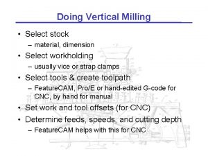 Doing Vertical Milling Select stock material dimension Select