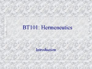 BT 101 Hermeneutics Introduction A Description of Hermeneutics
