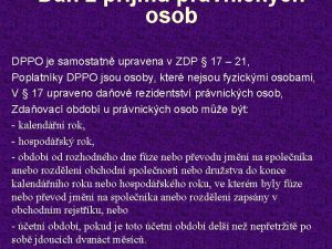 Da z pjm prvnickch osob DPPO je samostatn