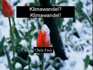 Klimawandel Klimawandel Chris Frey Wetter Witterung Klima Wetter