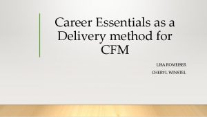 Career Essentials as a Delivery method for CFM