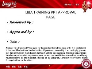 LIBA TRAINING PPT APPROVAL PAGE Reviewed by Approved