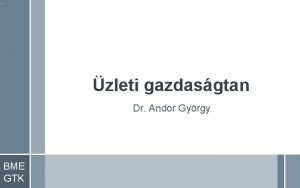 zleti gazdasgtan Dr Andor Gyrgy BME GTK BME