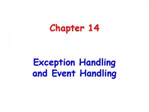 Chapter 14 Exception Handling and Event Handling Chapter