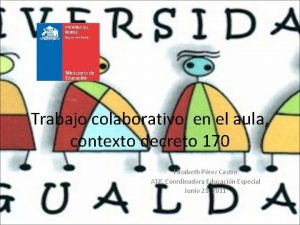 Trabajo colaborativo en el aula contexto decreto 170