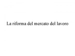 La riforma del mercato del lavoro Leggi e