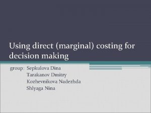 Using direct marginal costing for decision making group