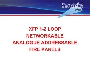 XFP 1 2 LOOP NETWORKABLE ANALOGUE ADDRESSABLE FIRE