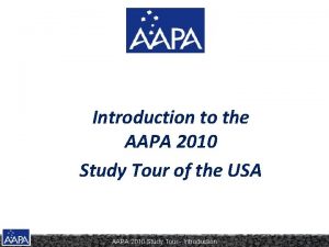 Introduction to the AAPA 2010 Study Tour of