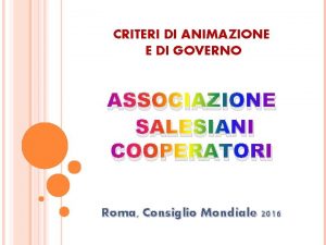 CRITERI DI ANIMAZIONE E DI GOVERNO ASSOCIAZIONE SALESIANI