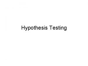 Hypothesis Testing Steps for Hypothesis Testing Fig 15 Hypothesis Testing Steps for Hypothesis Testing Fig 15