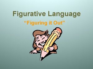 Figurative Language Figuring it Out Figurative and Literal