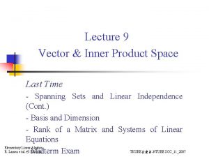 Lecture 9 Vector Inner Product Space Last Time