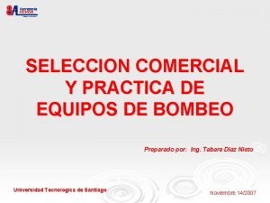 SELECCION COMERCIAL Y PRACTICA DE EQUIPOS DE BOMBEO