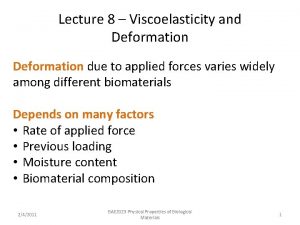 Lecture 8 Viscoelasticity and Deformation due to applied Lecture 8 Viscoelasticity and Deformation due to applied