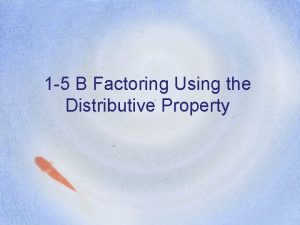 Factor variable expressions using the distributive property