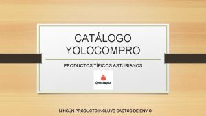 CATLOGO YOLOCOMPRO PRODUCTOS TPICOS ASTURIANOS NINGN PRODUCTO INCLUYE