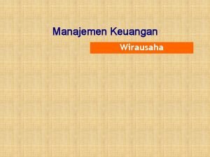 Manajemen keuangan dalam kewirausahaan Manajemen keuangan dalam kewirausahaan