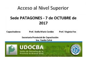 Acceso al Nivel Superior Sede PATAGONES 7 de