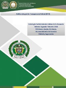 Poltica Integral de Transparencia Policial PITP Estrategia Fortalecimiento