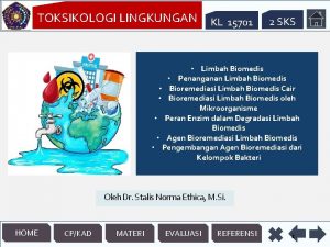 TOKSIKOLOGI LINGKUNGAN KL 15701 2 SKS Limbah Biomedis