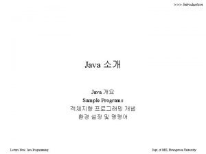 Introduction Java Java Sample Programs Lecture Note Java