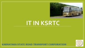 Karnataka state road transport corporation limited (ksrtc)