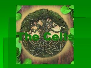 The Celts Who were they The term refers