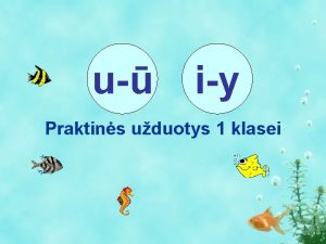 u iy Praktins uduotys 1 klasei 1 1