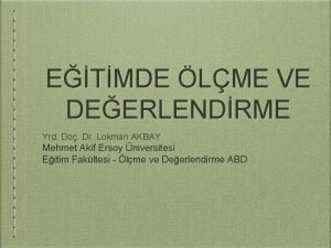 ETMDE LME VE DEERLENDRME Yrd Do Dr Lokman