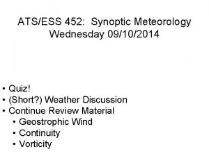 ATSESS 452 Synoptic Meteorology Wednesday 09102014 Quiz Short