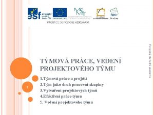 1 1 Tmov prce a projekt 2 Tm