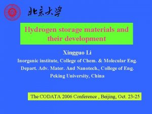 Hydrogen storage materials and their development Xingguo Li