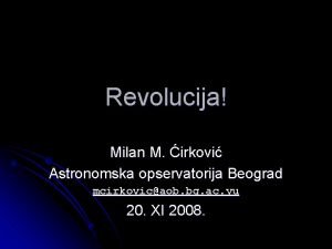 Revolucija Milan M irkovi Astronomska opservatorija Beograd mcirkovicaob